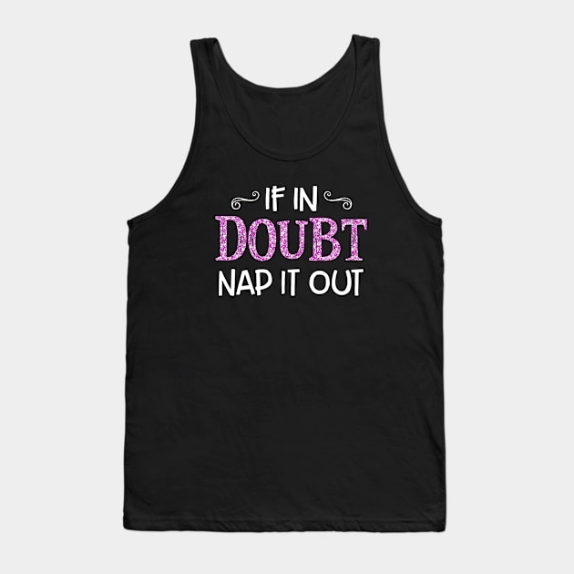 If In Doubt Nap It Out Atheist Tank Top by huepham613